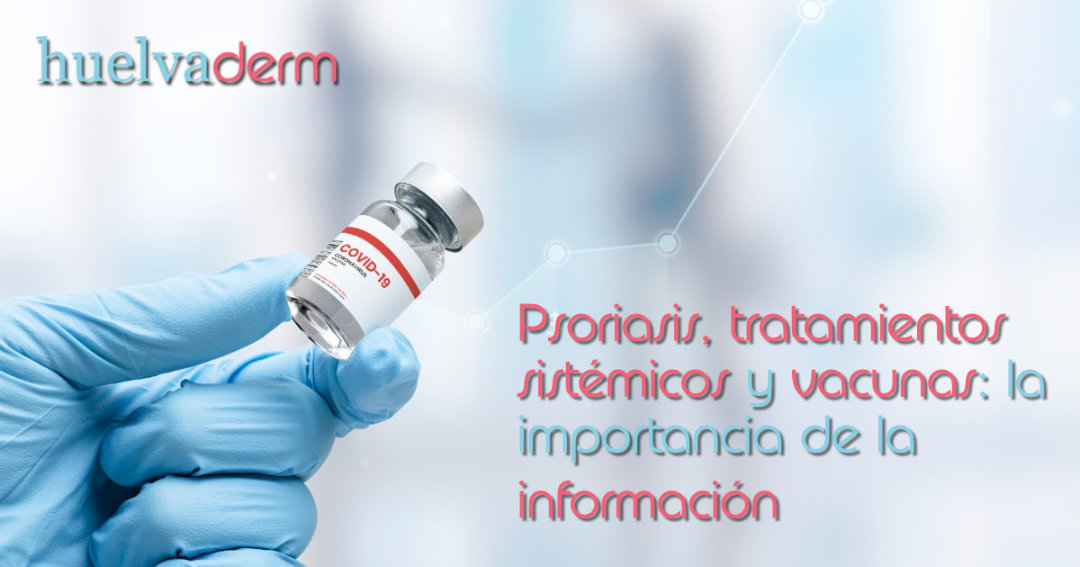 La importancia de la información sobre las vacunas en pacientes con psoriasis y tratamiento sistémicos
